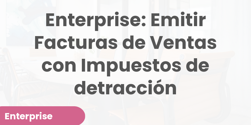 Emitir Facturas Electrónicas con Detracción - Perú (19.0)