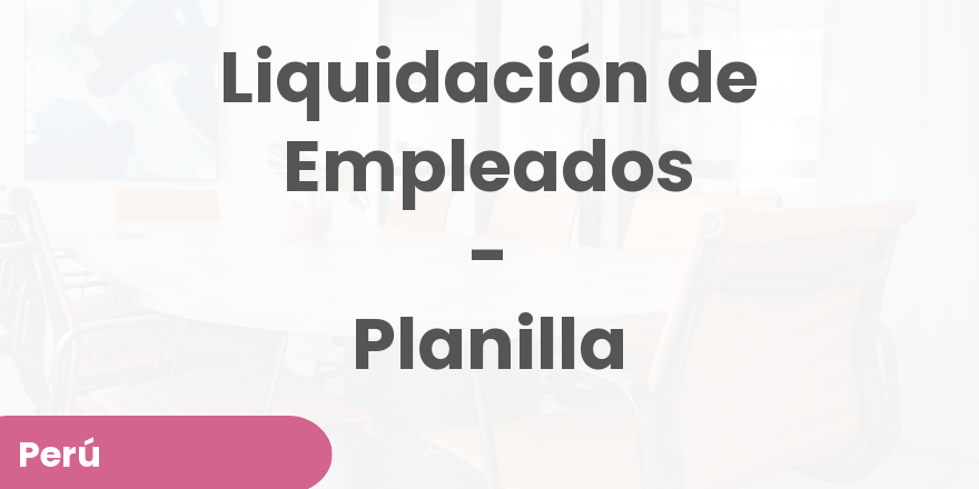 Liquidación de Empleados - Planilla