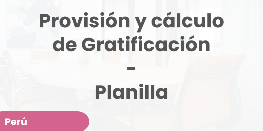 Provisión y cálculo de Gratificación - Planilla