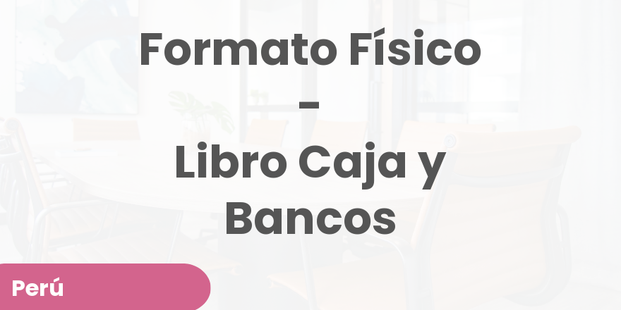 Formato Físico - Libro Caja y Bancos