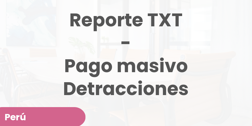 Pago masivo Detracciones - Reporte TXT (19.0)