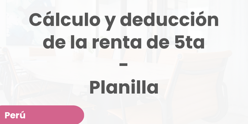 Cálculo y deducción de la renta de 5ta - Planilla