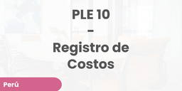 PLE 10 - Registro de Costos
