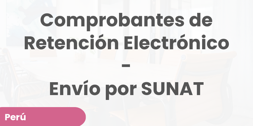 Comprobantes de Retención Electrónico - Envío por SUNAT