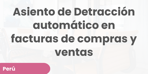 Asiento de Detracción automático en facturas de compras y ventas